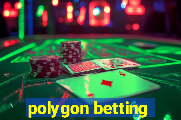 polygon betting